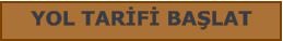 YOL TARİFİ BAŞLAT